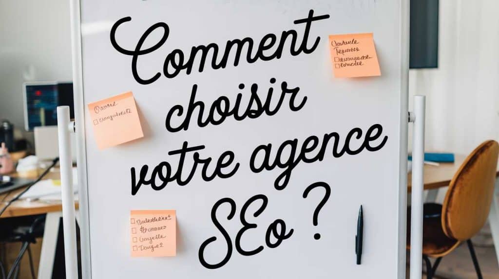 Comment choisir votre agence SEO&thinsp;?