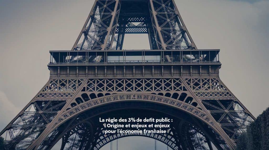 La r&egrave;gle des 3% de d&eacute;ficit public : origine et enjeux pour l’&eacute;conomie fran&ccedil;aise